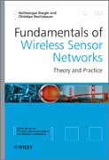 Fundamentals of wireless sensor networks: theory and practice