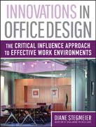 Innovations in office design: the critical influence approach to effective work environments