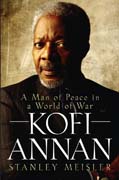 Kofi Annan: a man of peace in a world of war