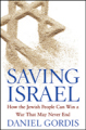 Saving Israel: how the jewish people can win a war that may never end