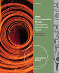 Mass communication theory: foundations, ferment, and future