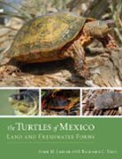 The Turtles of Mexico - Land and Freshwater Forms