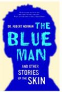 Blue Man - And Other Stories of the Skin