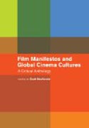 Film Manifestos and Global Cinema Cultures - A Critical Anthology