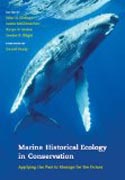 Marine Historical Ecology in Conservation - Applying the Past to Manage for the Future