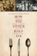 How the Other Half Ate - A History of Working-Class Meals at the Turn of the Century