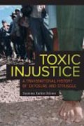 Toxic Injustice - A Transnational History of Exposure and Struggle