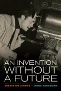 An Invention without a Future - Essays on Cinema
