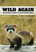 Wild Again - The Struggle to Save the Black-Footed Ferret