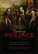 Rendering Violence - Riots, Strikes, and Upheaval in Nineteenth-Century American Art