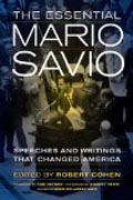 The Essential Mario Savio - Speeches and Writings that Changed America