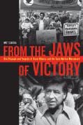 From the Jaws of Victory - The Triumph and Tragedy of Cesar Chavez and the Farm Worker Movement