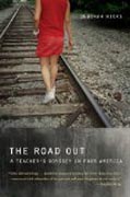 The Road Out - A Teacher`s Odyssey in Poor America