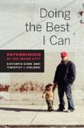 Doing the Best I Can - Fatherhood in the Inner City