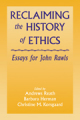 Reclaiming the history of ethics: essays for John Rawls