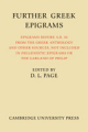 Further greek epigrams: epigrams before AD 50 from the greek anthology and other sources, not included in 'Hellenistic Epigrams' or 'The Garland of Philip'