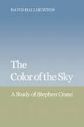 The color of the sky: a study of Stephen Crane