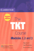 The TKT course: teaching knowledge test : modules 1, 2 and 3