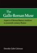 The gallo-roman muse: aspects of roman literary tradition in sixteenth-century france