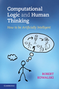 Computational logic and human thinking: how to be artifically intelligent