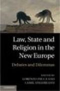 Law, state and religion in the new europe: debates and dilemmas