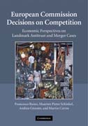 European Commission Decisions on Competition: economic perspectives on landmark antitrust and merger cases
