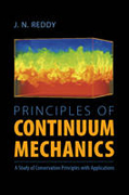 Principles of continuum mechanics: a study of conservation principles with applications