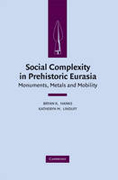 Social complexity in prehistoric eurasia: monuments, metals and mobility