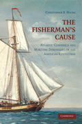The fisherman's cause: atlantic commerce and maritime dimensions of the american revolution