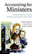 Accounting for ministers: scandal and survival in British government 1945-2007