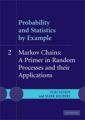 Probability and statistics by example v. II Markov Chains : a primer in random processes and their applications