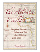 The atlantic world: europeans, africans, indians and their shared history, 1400-1900