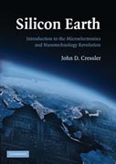Silicon earth: introduction to the microelectronics and nanotechnology revolution