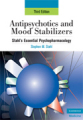 Antipsychotics and mood stabilizers: Stahl's essential psychopharmacology