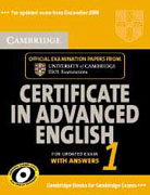 Cambridge Certificate in advanced English - 1: for uptade exam self-study pack. With answers. Official examination papers from university of Cambridge ESOL examinations