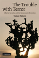 The trouble with terror: liberty, security and the response to terrorism