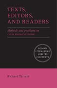 Texts, Editors, and Readers: Methods and Problems in Latin Textual Criticism
