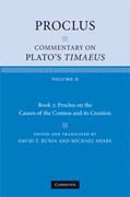 Proclus: commentary on Plato's Timaeus v. 2 Proclus on the causes of the cosmos and its creation