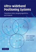 Ultra-wideband positioning systems: theoretical limits, ranging algorithms, and protocols