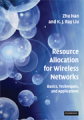 Resource allocation for wireless networks: basics, techniques, and applications
