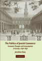 The politics of jewish commerce: economic thought and emancipation in Europe, 1638-1848