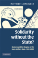 Solidarity without the state?: business and the shaping of the Swiss welfare state, 1890-2000