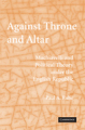 Against throne and altar: machiavelli and political theory under the english republic