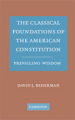 The classical foundations of the american constitution