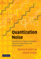 Quantization noise: roundoff error in digital computation, signal processing, control and communications
