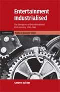 Entertainment industrialised: the emergence of the international film industry, 1890 -1940