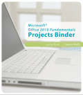 Microsoft® office 2010 fundamentals projects binder