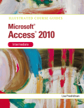 Illustrated course guide MS office access 2010 intermediate