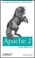 Apache 2 pocket reference: for Apache programmers and administrators