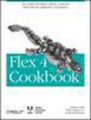 Flex 4 cookbook: real-world recipes for developing rich internet applications